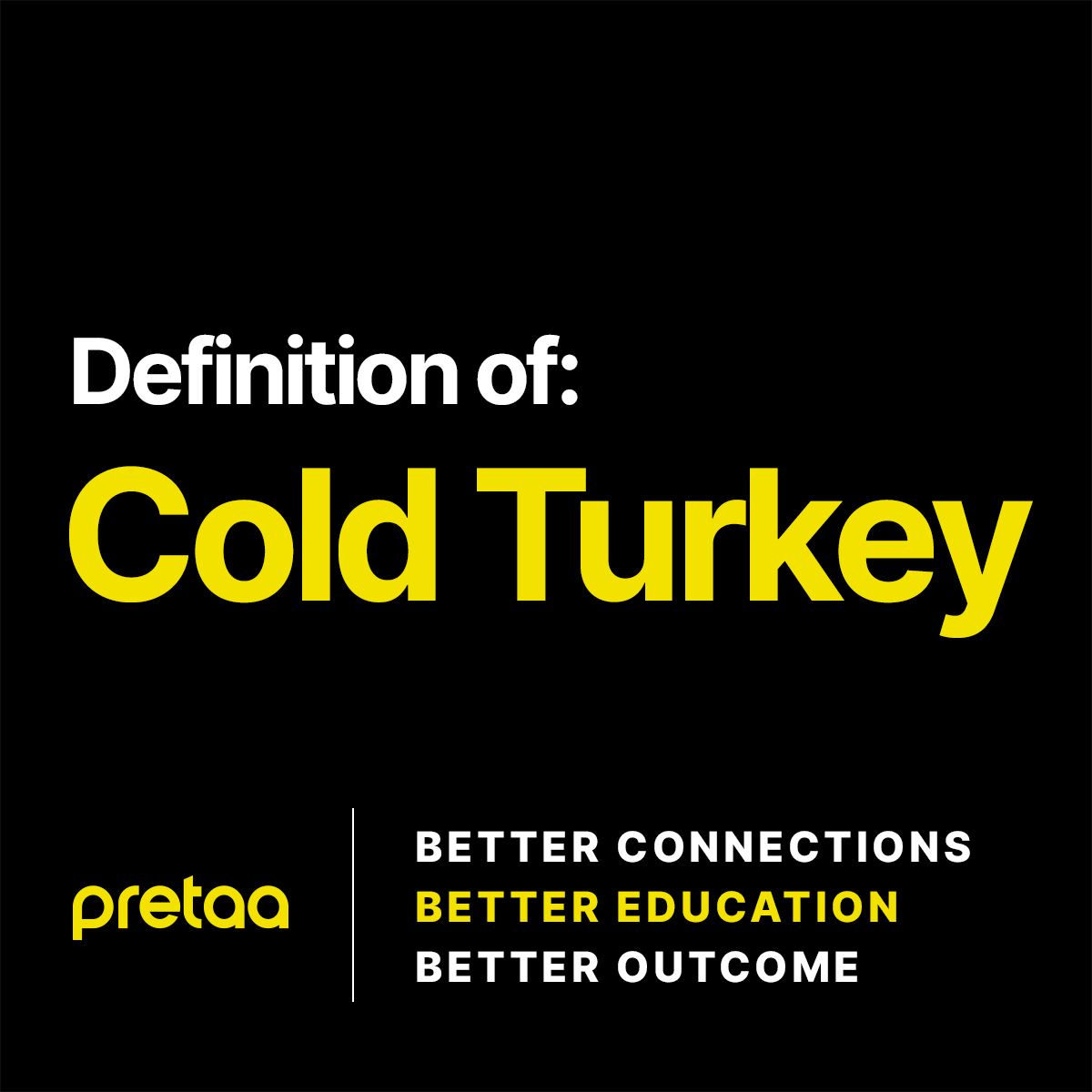 what-is-cold-turkey-pretaa